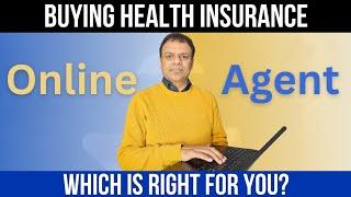 '' Buying Health Insurance: Online or Agent? Easy Decision Tips!''