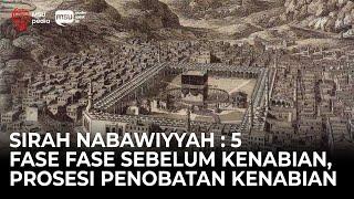 Sirah Nabawiyyah ke 5 - Fase Fase Sebelum Kenabian, Prosesi Penobatan Kenabian