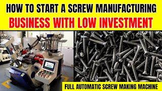 How to Start a Screw Manufacturing Business - Full Automatic Screw Making Machine