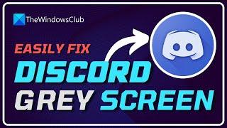 FIX Discord is Stuck on Gray Screen on Windows PC