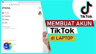 Cara Membuat Akun Tiktok di Laptop/Komputer