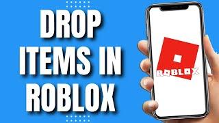 How To Drop Items In Roblox (Easy Way 2023)