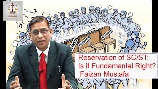 Reservation of SC/ST: Is it Fundamental Right(Full Video) : Faizan Mustafa