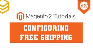 Magento 2 Tutorials - Lesson #21: Enable Free Shipping Promotion