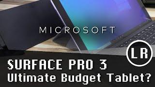 Microsoft Surface Pro 3: Ultimate Budget Tablet?