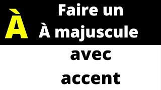 "Comment faire le a majuscule avec accent