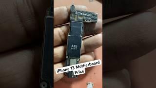 iPhone 13 motherboard price #motherbord #iphone13 #viral #mobile #ytshorts #shorts #short