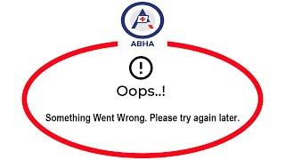 How To Fix ABHA App Oops Something Went Wrong Please Try Again Later Problem