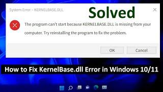 How to Fix KernelBase.dll Error in Windows 10