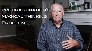 Procrastination's Magical Thinking Problem