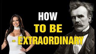 How To Be Extraordinary - Friedrich Nietzsche | Existential Crisis