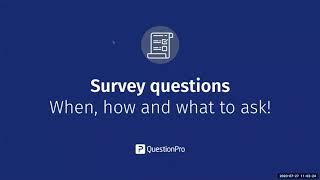 Survey questions: When, how, and what to ask! | QuestionPro Webinar