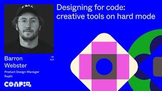 Config 2024: Designing for code: creative tools on hard mode (Barron Webster, Replit) | Figma