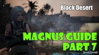 [Black Desert] Magnus Guide Part 7: Puzzles 19-21, Odyllita, Tomorrow, Southward, Slumbering Sage