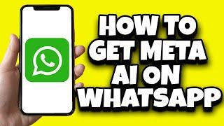 How To Get WhatsApp Meta AI | Get Meta AI On WhatsApp