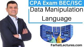 Data Manipulation language DML: Insert, Update & Delete. Information Systems and Controls. CPA Exam.
