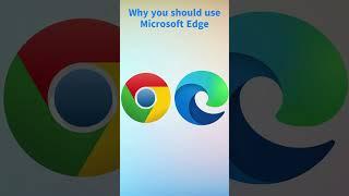 Why you SHOULD use Microsoft Edge!