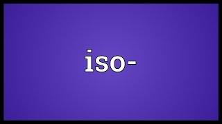 Iso- Meaning