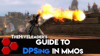 TheHiveLeader's Guide to DPSing In MMOs