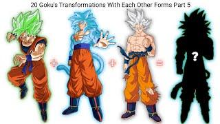 20 Goku's Transformations With Other Forms Part 5  | CharlieCaliph