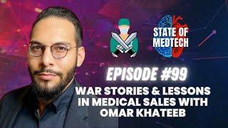 War Stories & Lessons in Medical Sales with Omar Khateeb