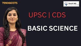 L.3  BASIC SCIENCE FOR CDS UPSC GenX IAS