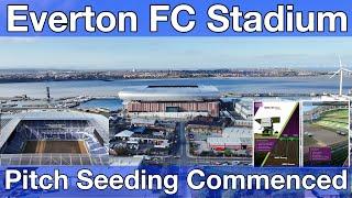 NEW Everton FC Stadium - Pitch Seeding Starts!!!