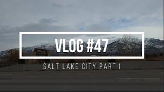 VLOG #47/ Salt Lake City Part 1