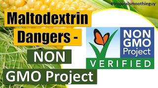 Maltodextrin Dangers - Non GMO Project