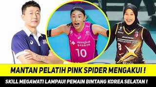 LAYAK UPGRADE LIGA EROPASKILL MEGAWATI DIPUJI MANTAN PELATIH PINK SPIDER, UNGGUL DR PEMAIN KOREA