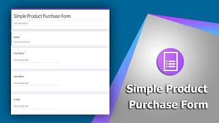 How To Create Simple Product Purchase Form Using Google Form