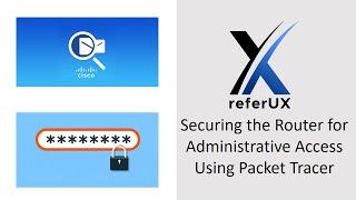 Securing the Router for Administrative Access | Cisco Packet Tracer