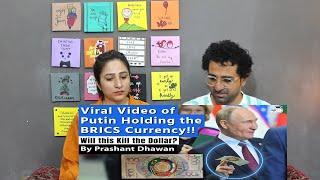 Pakistani Reacts to Viral Video of Putin Holding the BRICS Currency | Will this Defeat the Dollar? |