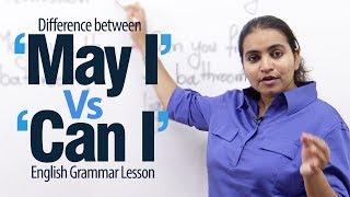 Using "May I' Vs 'Can I' - English Grammar Lesson