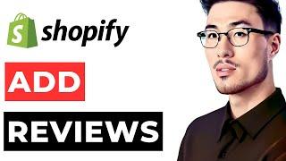 How to Add Reviews to Shopify Store