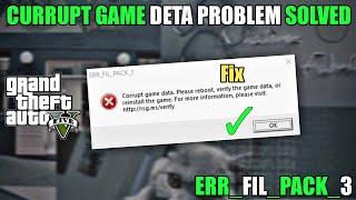 GTA V - HOW TO SOLVED GAME CURRUPT DATA PROBLEM | ERR_FIL_PACK_3