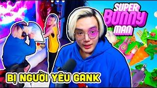 BỊ NGƯỜI YÊU GANK TRÊN STREAM VÀ LÝ DO XÓA GAME SUPER BUNNY MAN (PHONG CẬN RESTREAM)