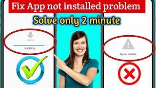 (New)How to fix app not installed problem on Android -2024