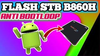 Tutorial Flash Stb B860h || Anti Bootloop