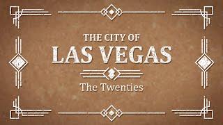 The City of Las Vegas: The Twenties