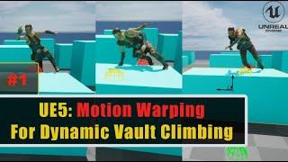 UE5 Motion Warping: For Dynamic Vault Climbing | Setup