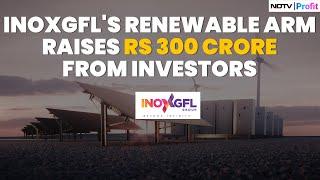 INOXGFL Targets To Reach Installed Capacity Of 2 GW By FY27: ED Devansh Jain Gives Insights