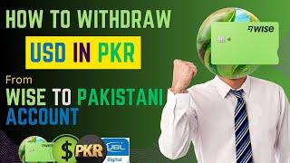 Avoid Mistakes: Withdrawing USD to PKR | WISE to PAKISTANI Bank Account