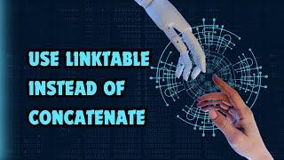 Use LinkTable Instead of Concatenate in Qlik Sense