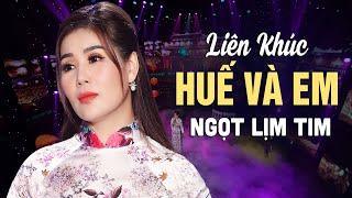 NHẠC HUẾ XƯA HAY NHẤT - Liên Khúc Huế Và Em, Huế Xưa, Tình Huế - Những Bài Hát Về Huế Ngọt Lịm Tim