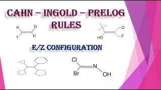 How to predict E/Z Configuration by Cahn-Ingold-Prelog Rules | CIP Rules | Complete Chemistry