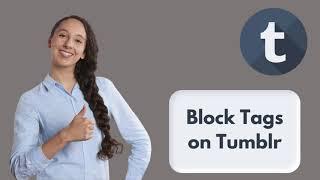 How to Block Tags on Tumblr | Tumblr Tags Filtering 2021