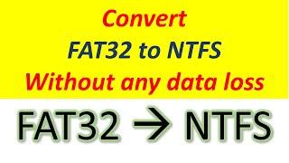 How to convert the filesystem FAT32 to NTFS without data loss.