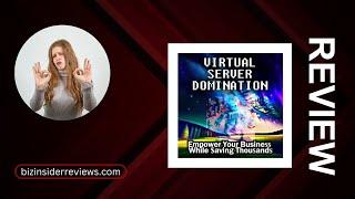 Virtual Server Domination Review + Premium Bonuses