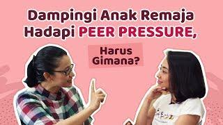 Dampingi Anak Remaja Hadapi Peer Pressure, Harus Gimana?